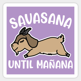 Savasana Until Manana Goat Yoga Fitness Funny Sticker